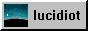 Lucidiot Button
